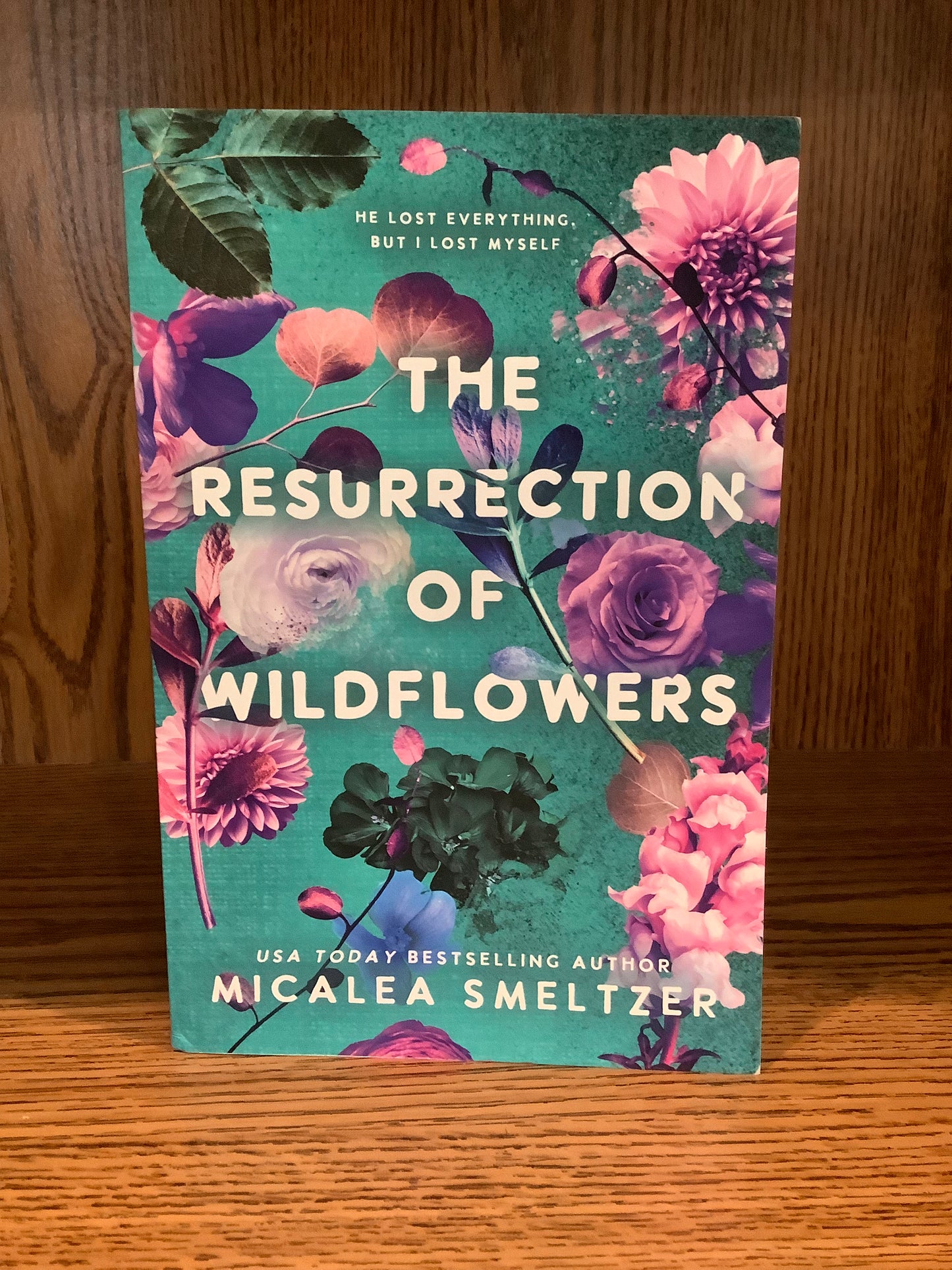 The Resurrection of Wildflowers by Micaela Smeltzer