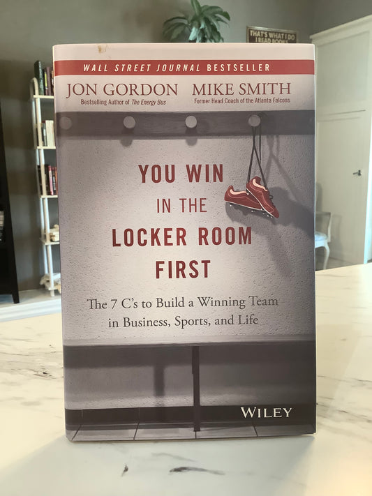 You Win In The Locker Room by Jon Gordon and Mike Smith